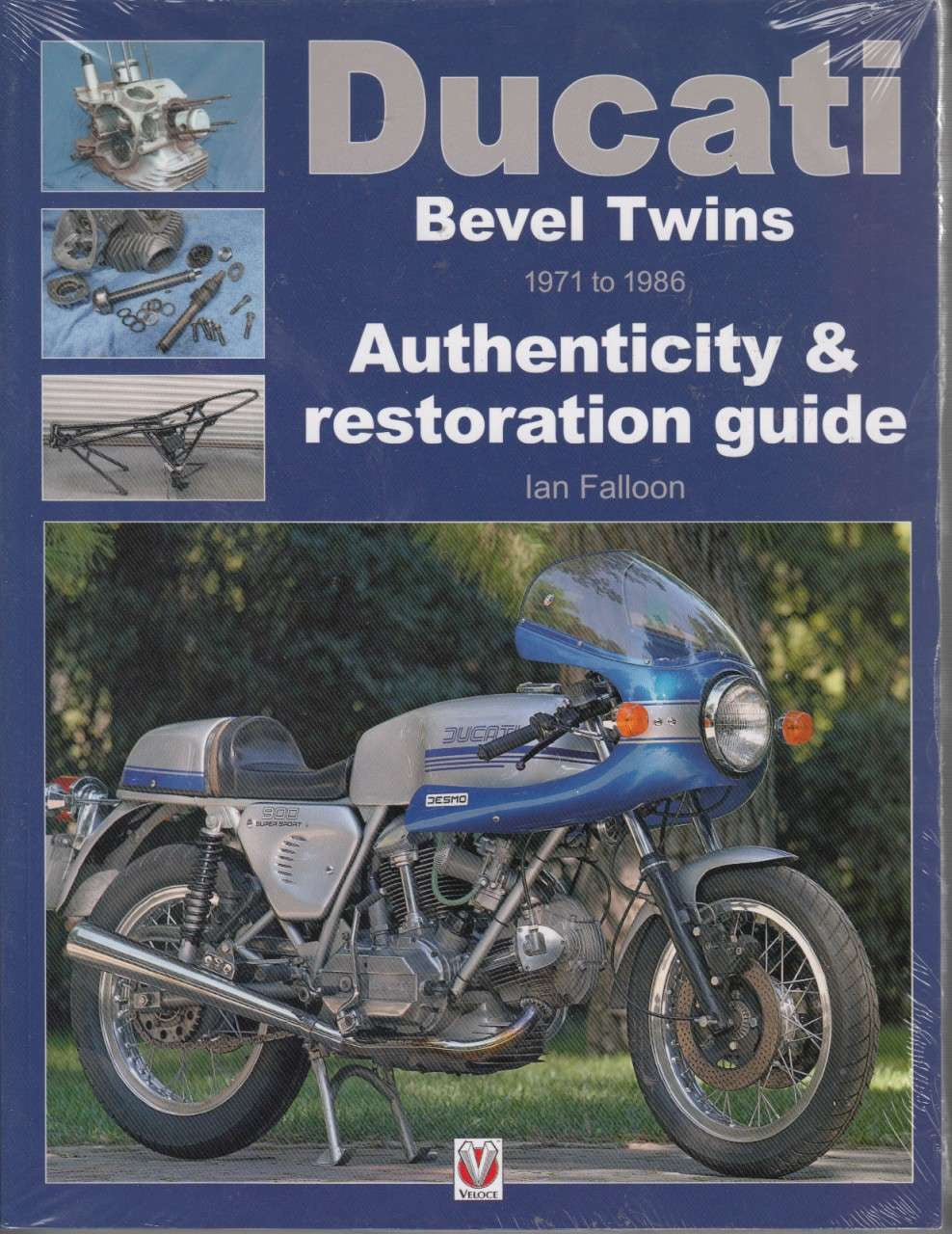 Ducati Bevel Twins 1971 to 1986 - Authenticity & Restoration Guide