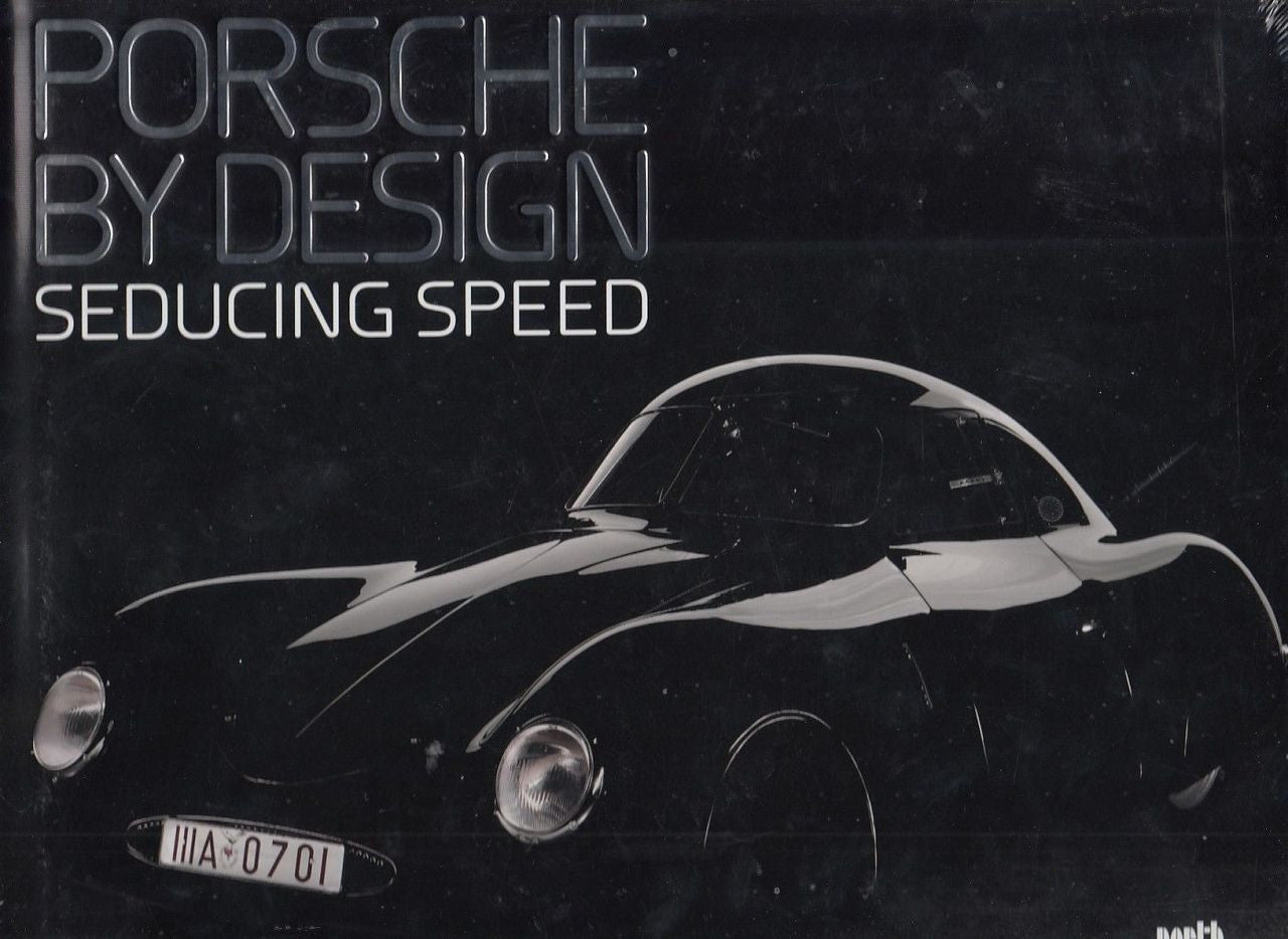 Porsche by Design: Seducing Speed
