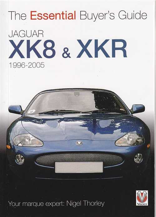 Jaguar XK8 and XKR 1996 - 2005: The Essential Buyer's Guide