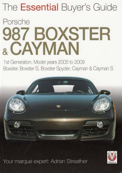 Porsche 987 Boxster & Cayman: The Essential Buyer's Guide by Adrian Streather
