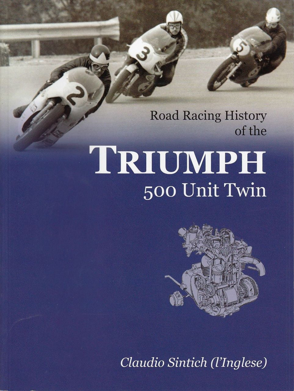 Road Racing History of the Triumph 500 Unit Twin front cover with racing motorcycles