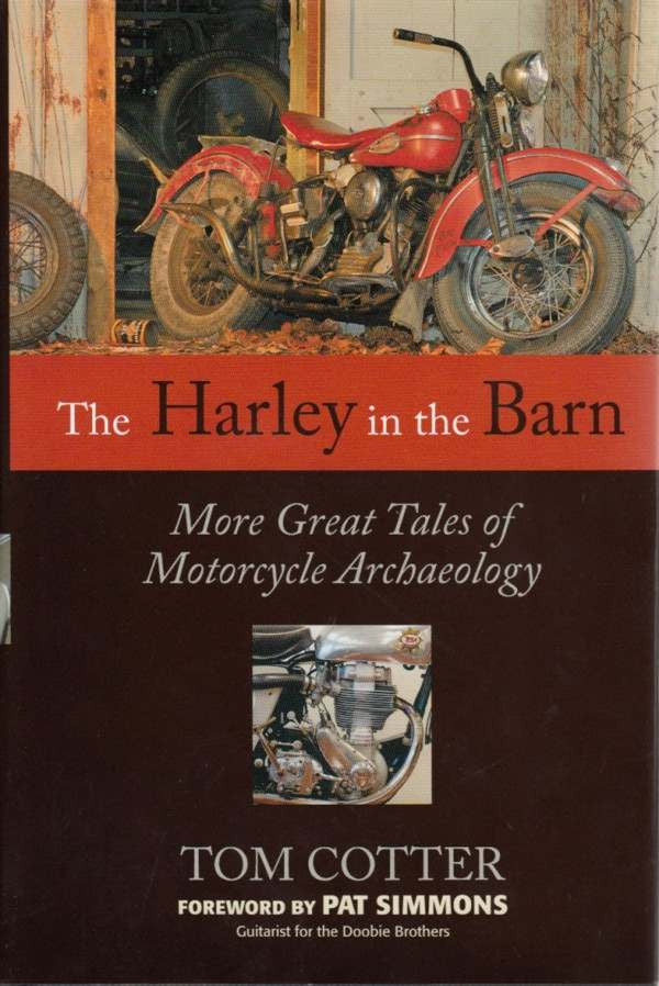 The Harley in the Barn: More Great Tales of Motorcycle Archaeology