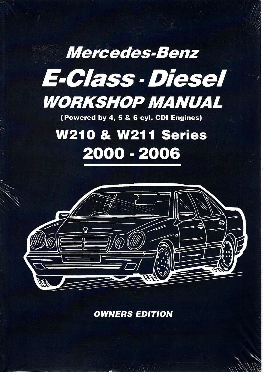 Mercedes-Benz E-Class Diesel workshop manual for W210/W211 series, owners edition