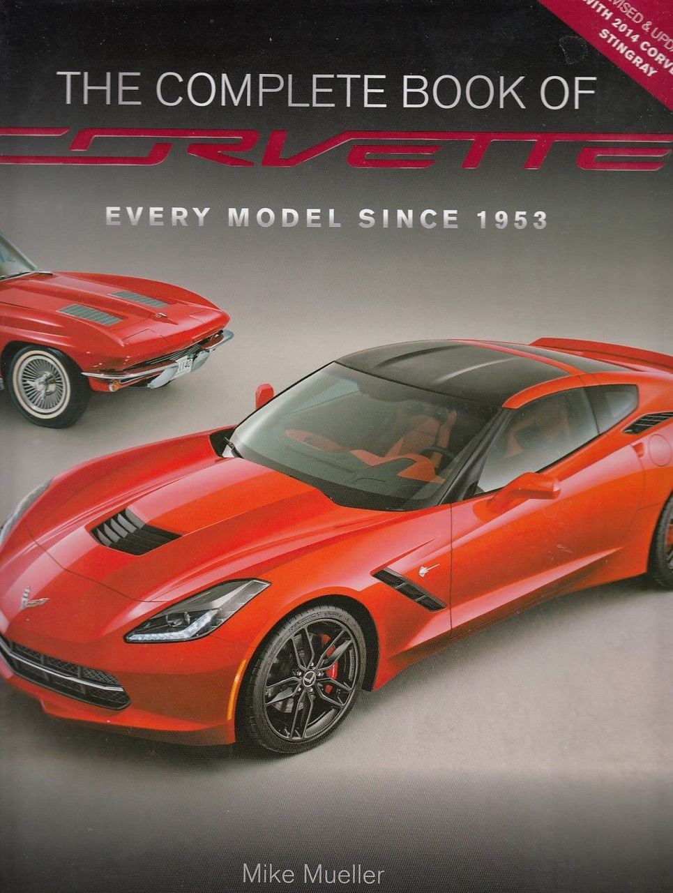 The Complete Book of Corvette Every Model Since 1953
