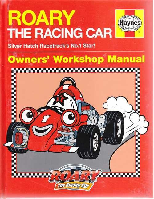 Roary The Racing Car Silver Hatch Racetrack's No. 1 Star Owners' Workshop Manual