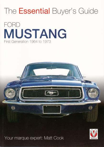 Ford Mustang First Generation 1964 - 1973: The Essential Buyer's Guide