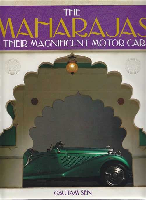 The Maharajas and Their Magnificent Motor Cars,