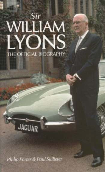 Sir William Lyons The Official Biography