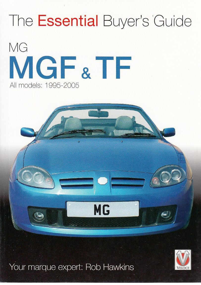 MG MGF & TF All models 1995 - 2005: The Essential Buyer's Guide