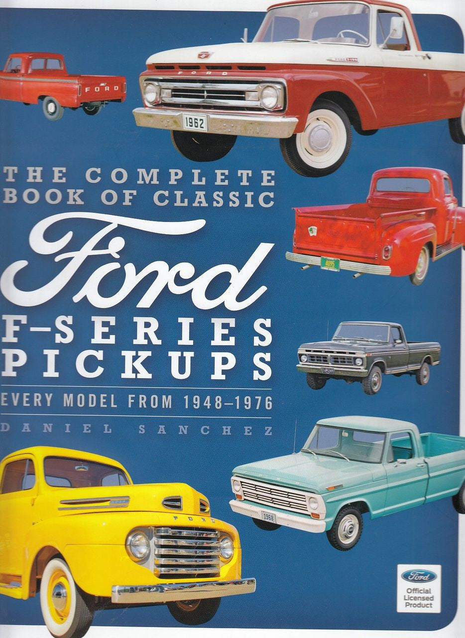 The Complete Book of Classic Ford F-Series Pickups