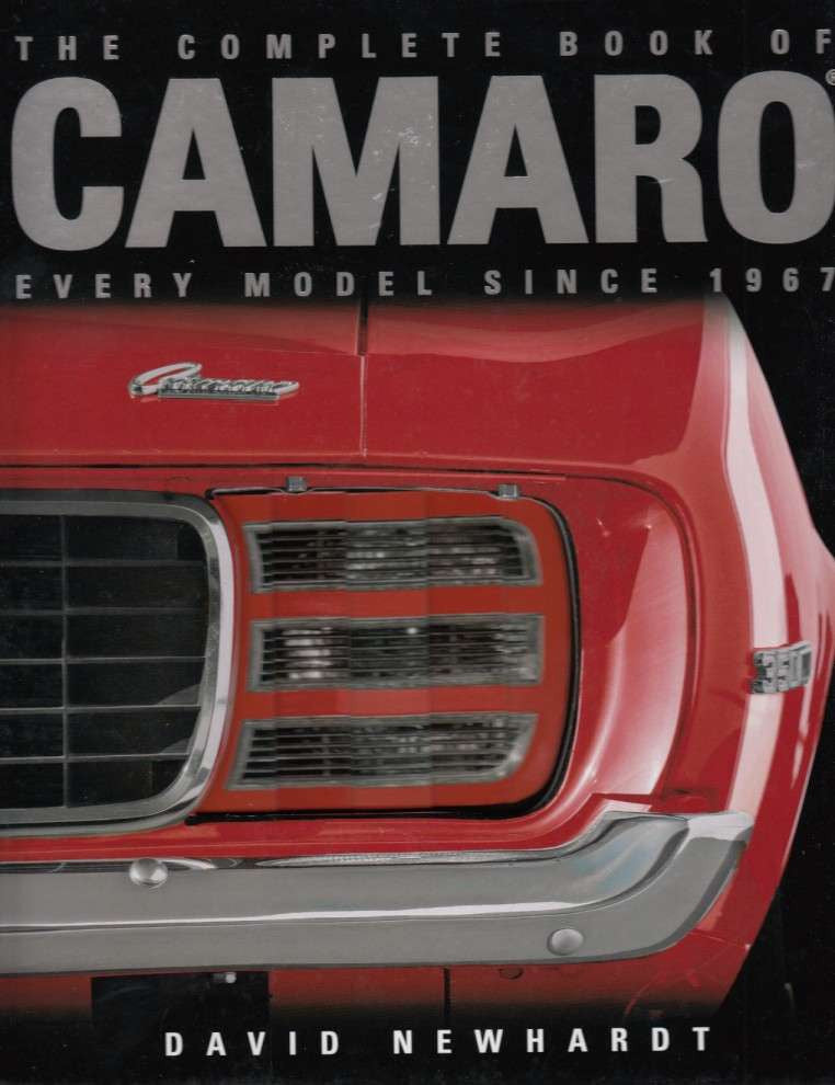 The Complete Book of  Camaro: Every Model Since 1967