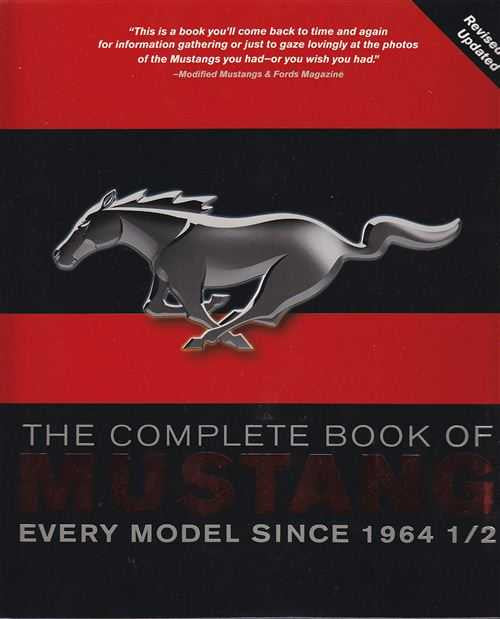 The Complete Book of Mustang Every Model Since 1964 1/2