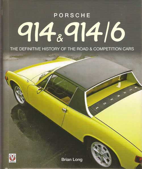Porsche 914 &amp; 914-6: The definitive history of the road &amp; competition ca