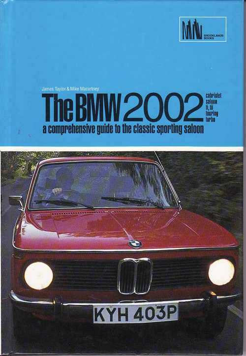 The BMW 2002 a Comprehensive Guide to The Classic Sporting Salloon