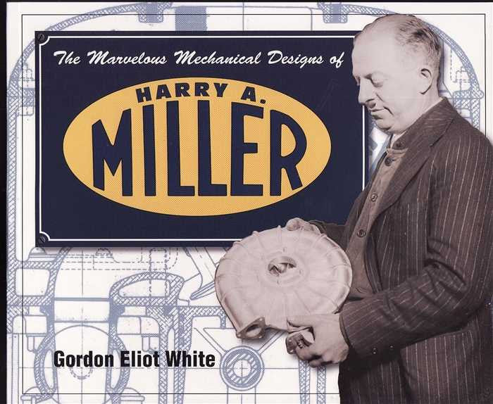 The Marvelous Mechanical Designs of Harry A. Miller