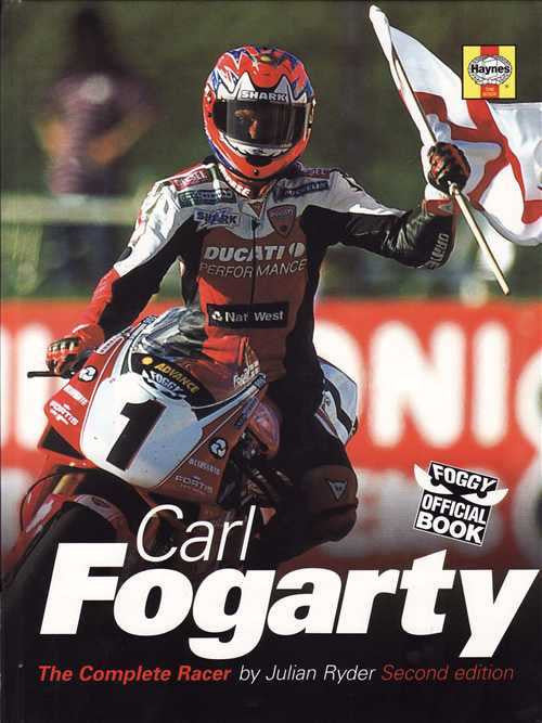 Carl Fogarty: The Complete Racer (2nd Edition)