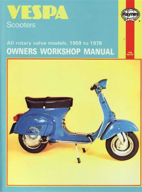 Vespa Scooters 90, 125, 150, 180 and 200cc 1959 - 1978 Workshop Manual