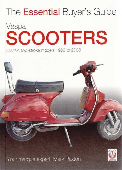 Vespa Scooters 1960 - 2008: The Essential Buyer's Guide