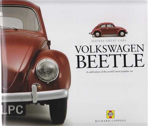 Volkswagen Beetle A Celebration of the World's Most Popular Car