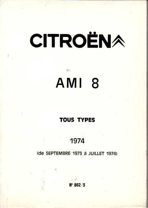 Citroen AMi 8 Tous Types 1973 - 1974 Workshop Manual