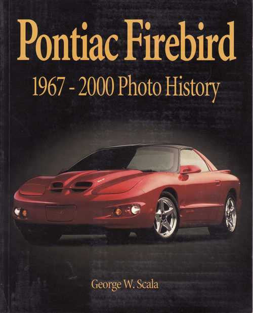Pontiac Firebird: 1967 - 2000 Photo History