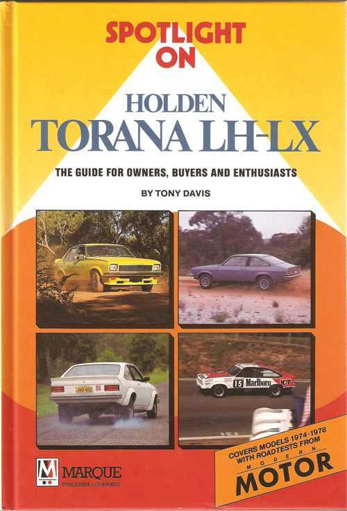 Spotlight On Holden Torana LH - LX: The Guide For Owners, Buyers and Enthusiasts