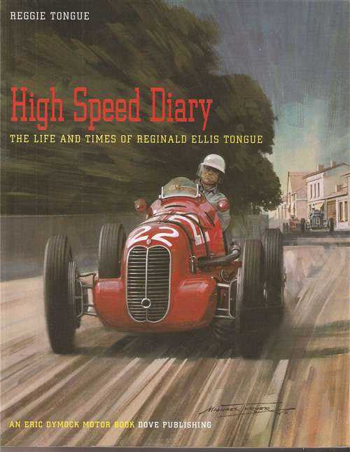 High Speed Diary: The Life and Times of Reginald Ellis Tongue