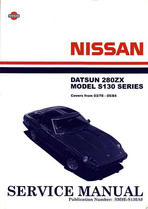 Nissan Datsun 280ZX Model S130 Series 1978 - 1984 Workshop Manual