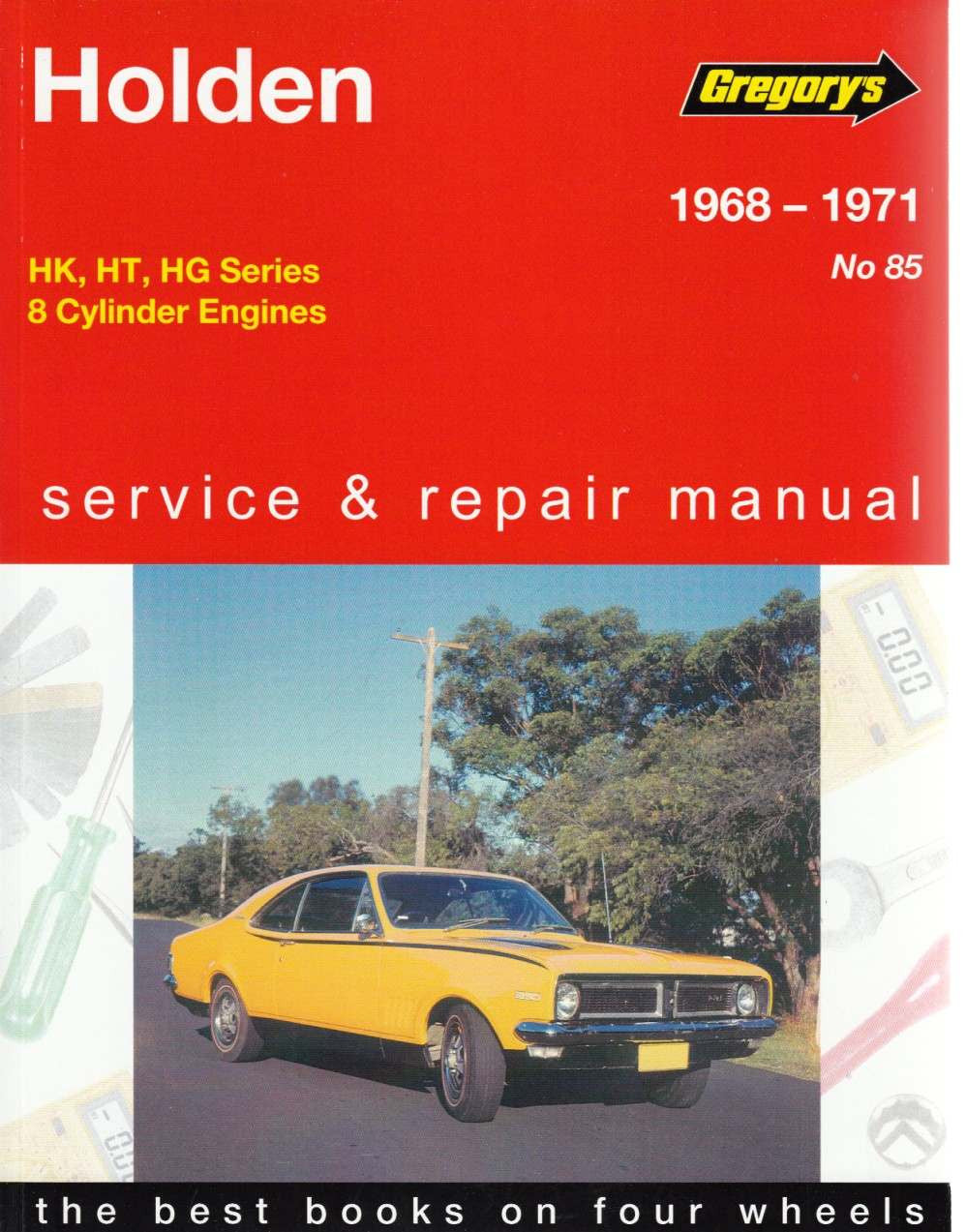 Holden HK, HT, HG 8 Cylinder 1968 - 1971 Workshop Manual