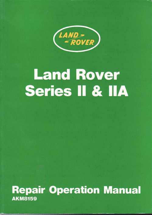 Land Rover Series II &amp; IIA Workshop Manual