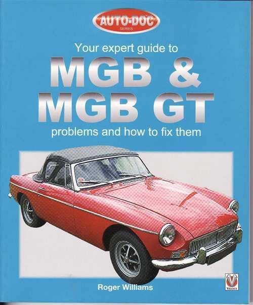 Your Expert Guide to MGB &amp; MGB GT Problems And How to Fix Them.