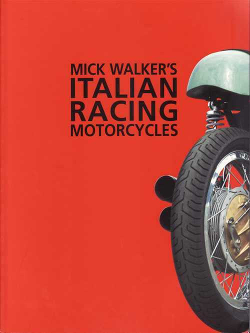 Mick Walker's Italian Racing Motorcycles