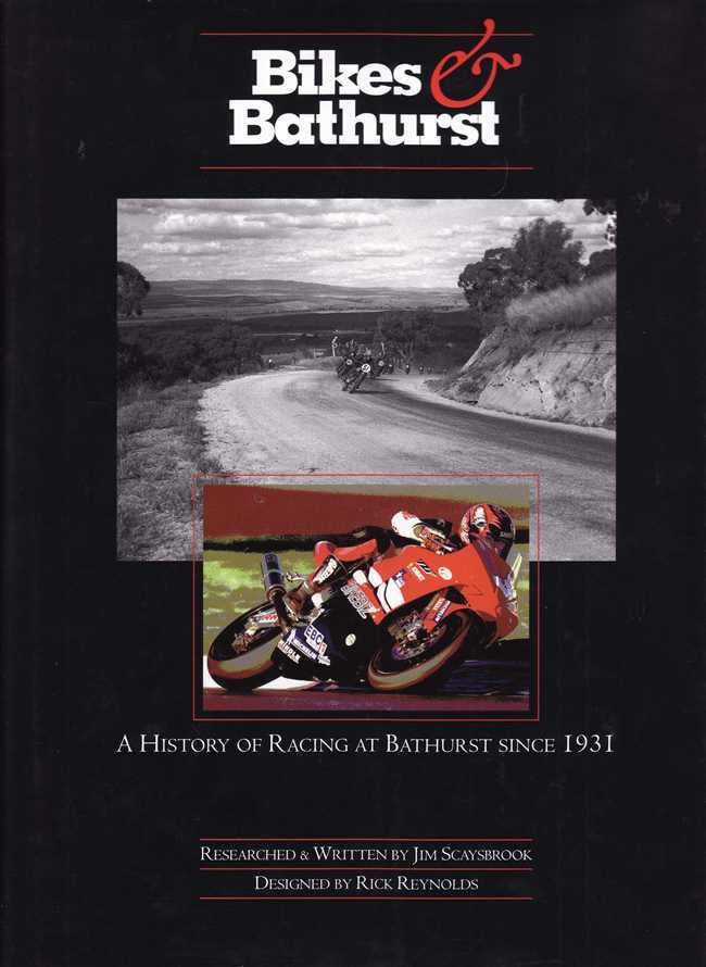 Bikes &amp; Bathurst: A History Of Racing at Bathurst Since 1931