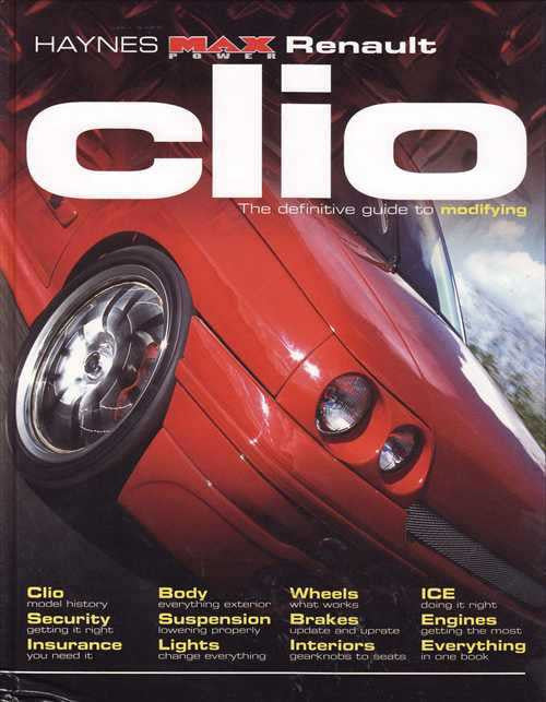 Renault Clio The Definitive Guide to Modifying (Haynes Max Power)