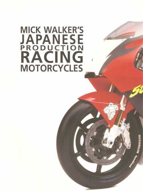 Mick Walker's Japanese Production Racing Motorcycles
