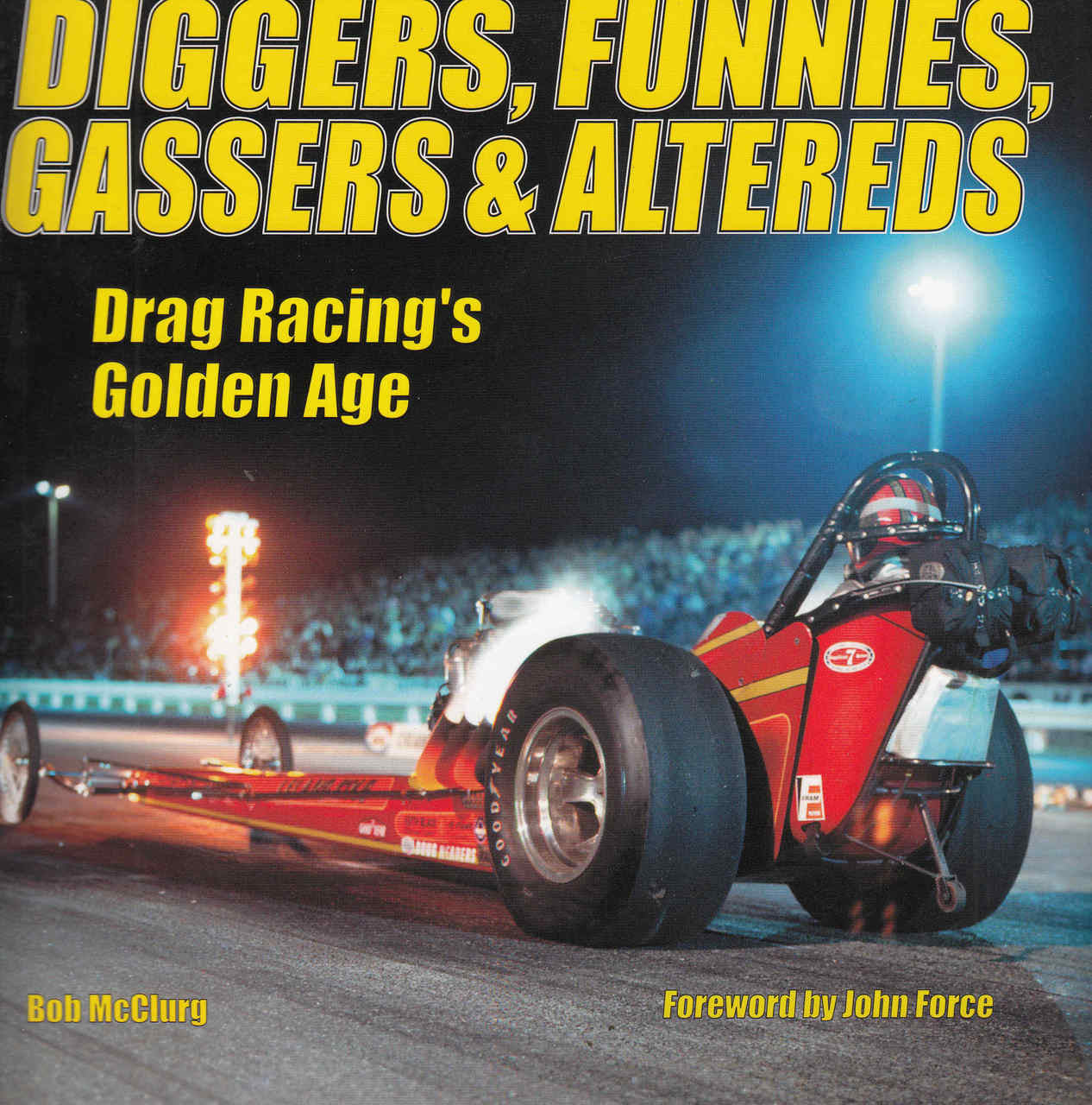 Diggers, Funnies, Gassers & Altereds: Drag Racing's Golden Age - front