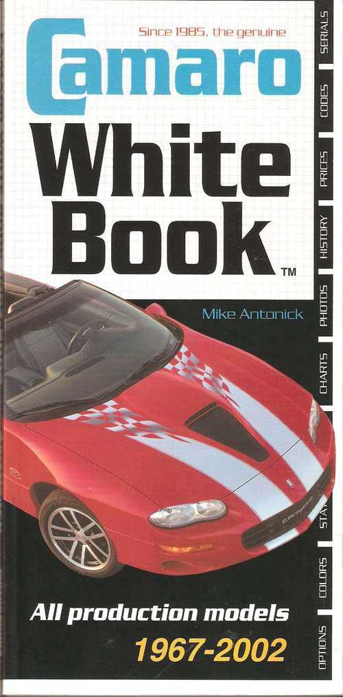 Camaro White Book: All Production Models 1967 - 2002