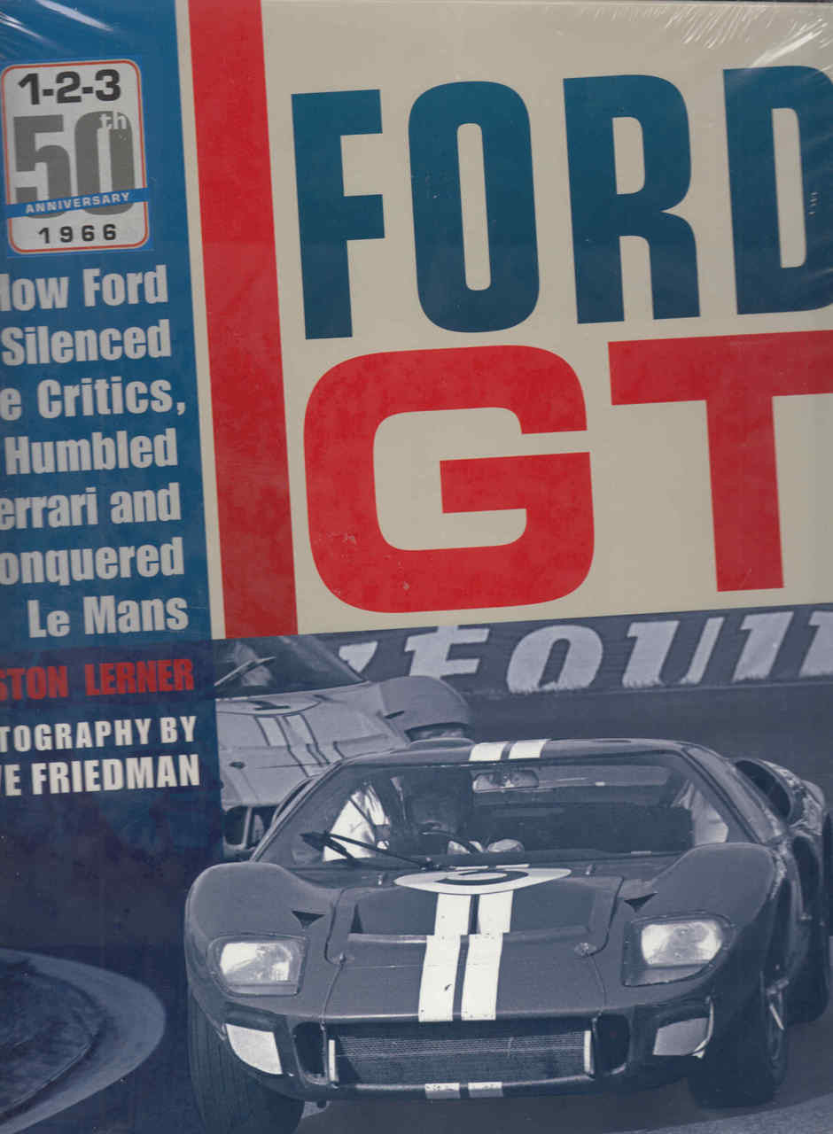 Ford GT: How Ford Silenced the Critics, Humbled Ferrari and Conquered Le Mans - front