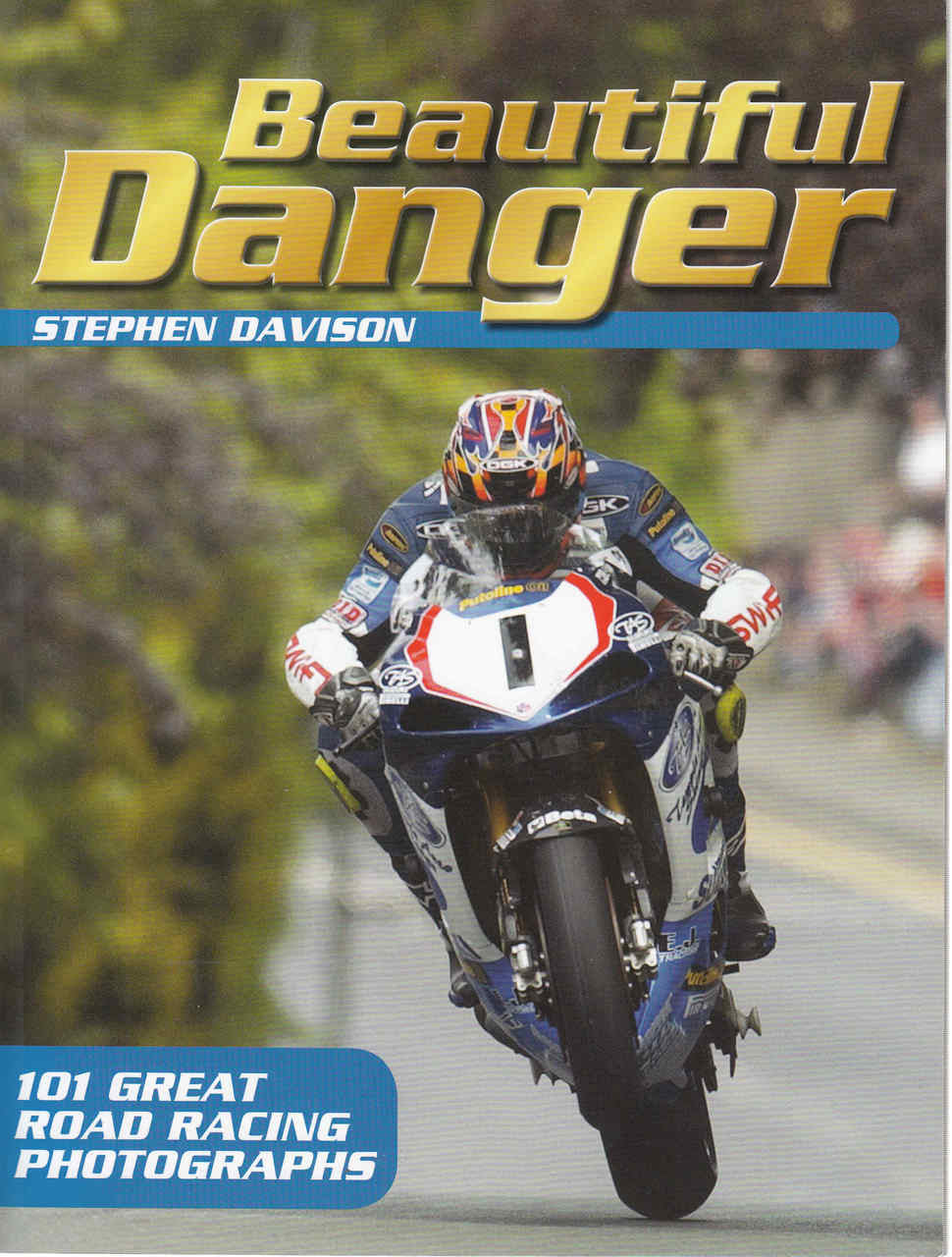 Beautiful Danger: 101 Great Road Racing Photographs (Paperback Edition) (9780856409622) - front