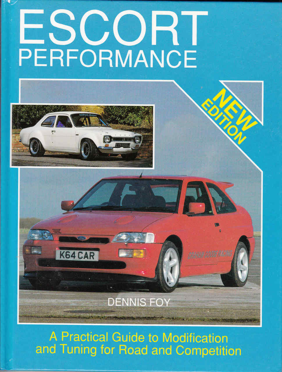 Escort Performance: A Practical Guide to Modification and Tuning for Road and Competition (New Edition) (9780947981822)  - front