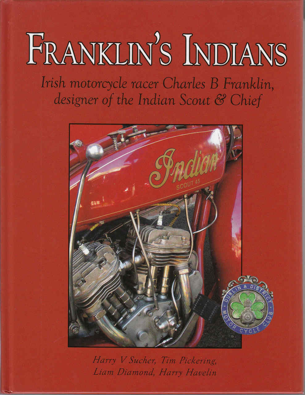 Franklin's Indians Irish motorcycle racer Charles B Franklin, designer of the Indian Scout & Chief  - front