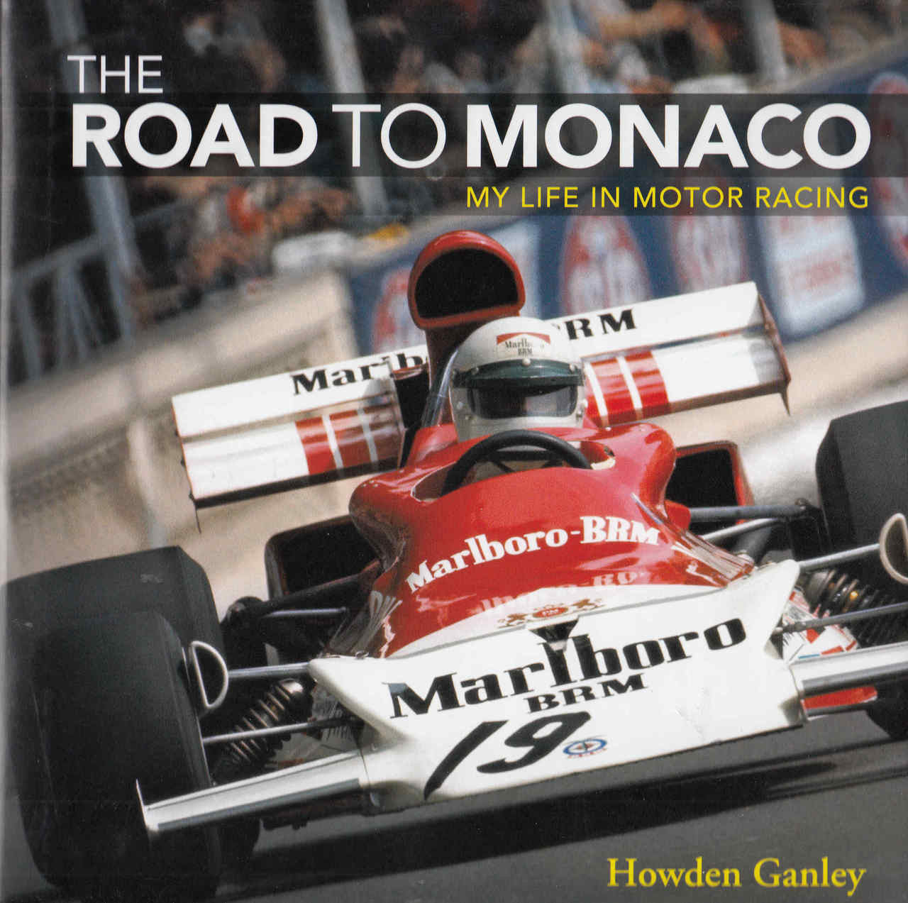 The Road To Monaco: My Life In Motor Racing - front