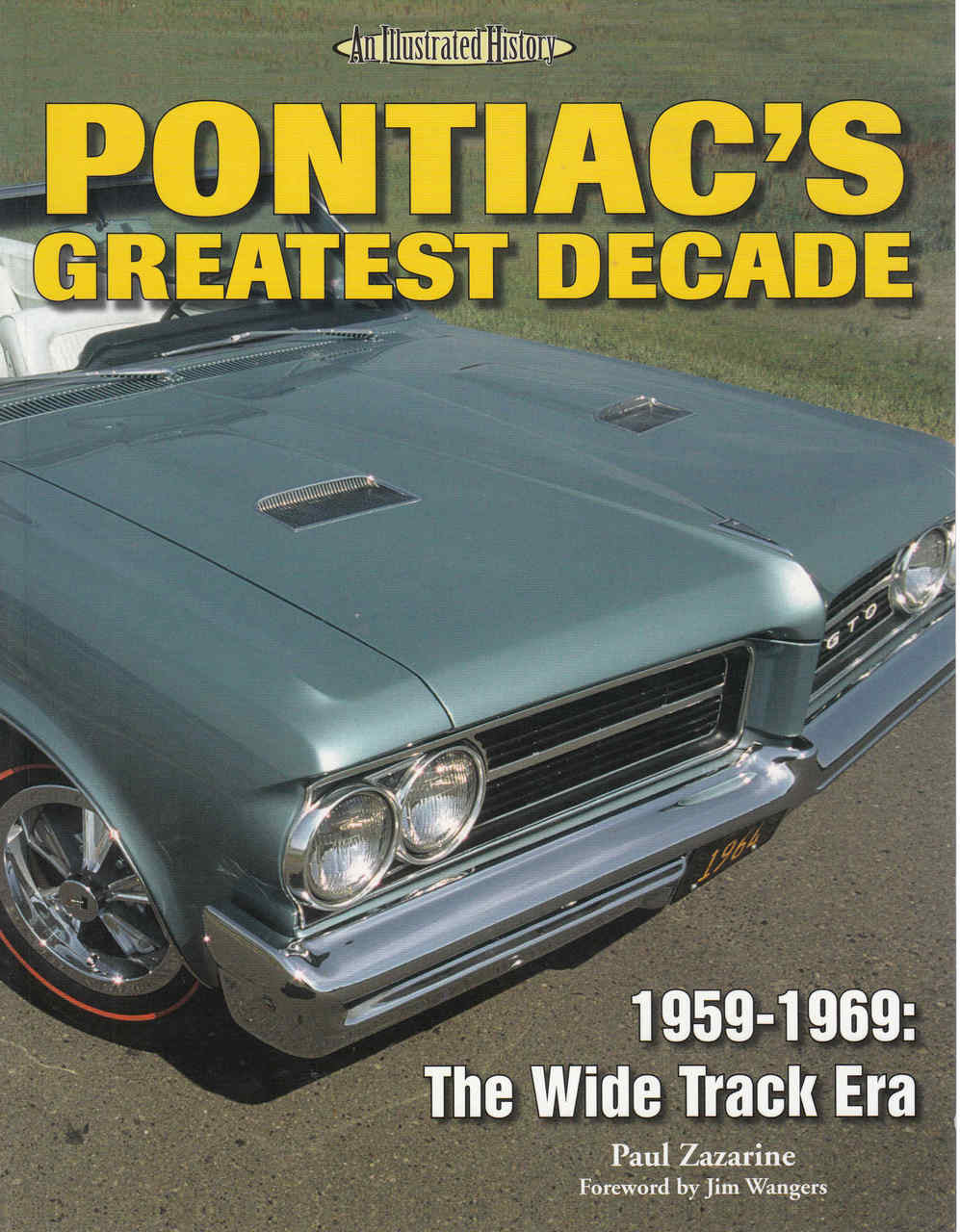 Pontiac's Greatest Decade 1959 - 1969: The Wide Track Era An Illustrated History (9781583881637)  - front