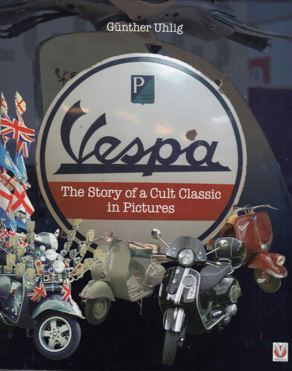 Vespa: The Story of a Cult Classic in Pictures - front