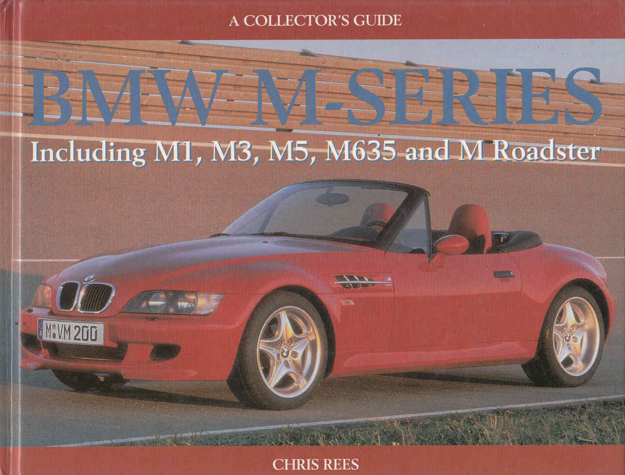 BMW M-Series: Including M1, M3, M5, M635 and M Roadster (9781899870189) - front
