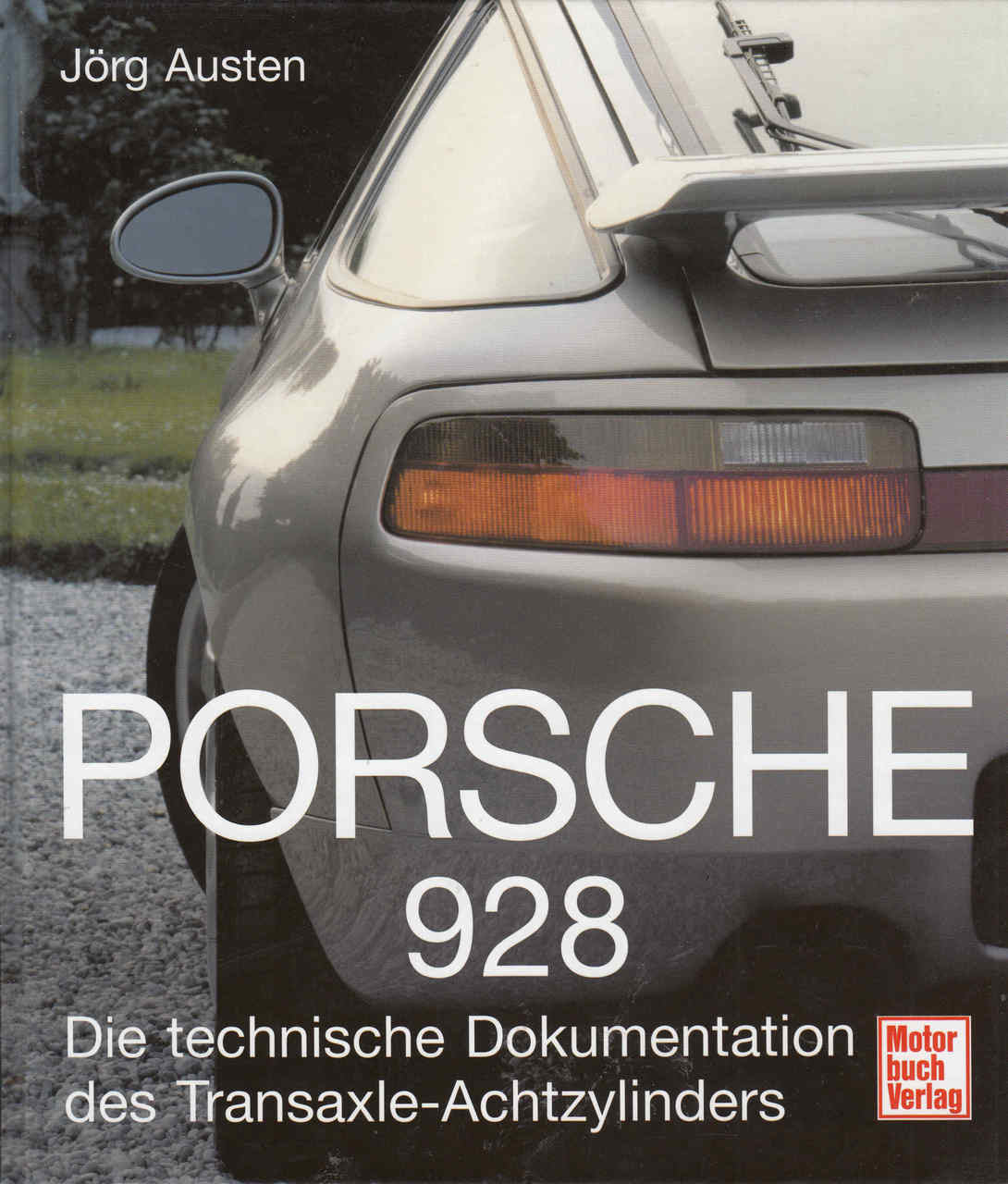 Porsche 928 Die technische Dokumentation des Transaxle-Achtzylinders (German) (9783613023680) - front