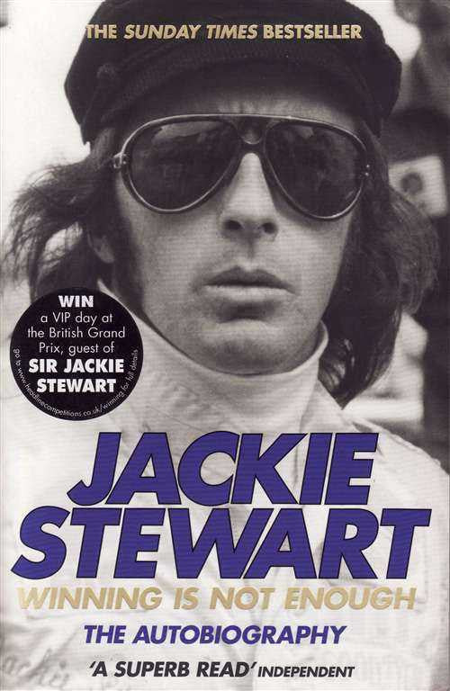 Jackie Stewart: Winning Is Not Enough (The Autobiography)