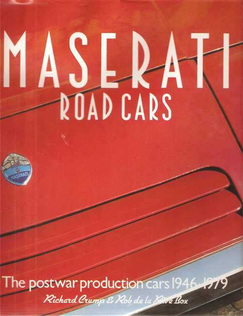 Maserati Road Cars: The Postwar Production Cars 1946 - 1979
