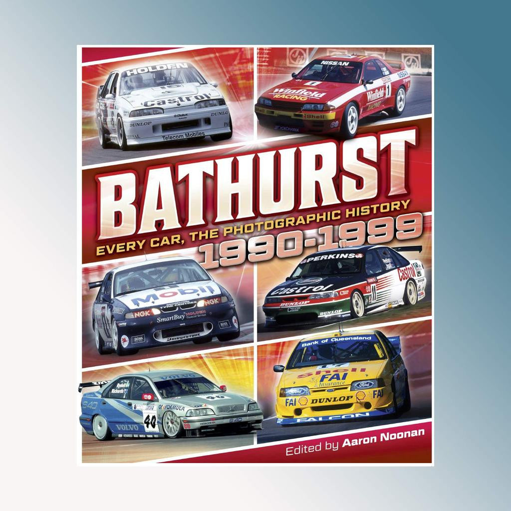 Bathurst - Every Car, The Photographic History 1990 - 1999 (Aaron Noonan)