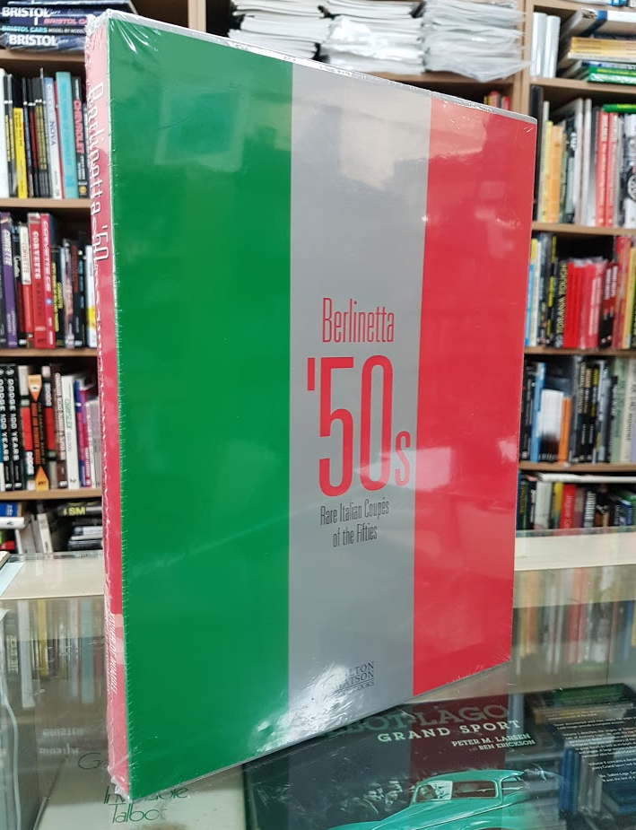 Berlinetta '50s: Rare Italian Coupes of the Fifties